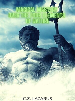 cover image of Magical Mastery Over the Four Elements of Nature